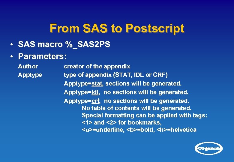 From SAS to Postscript • SAS macro %_SAS 2 PS • Parameters: Author Apptype