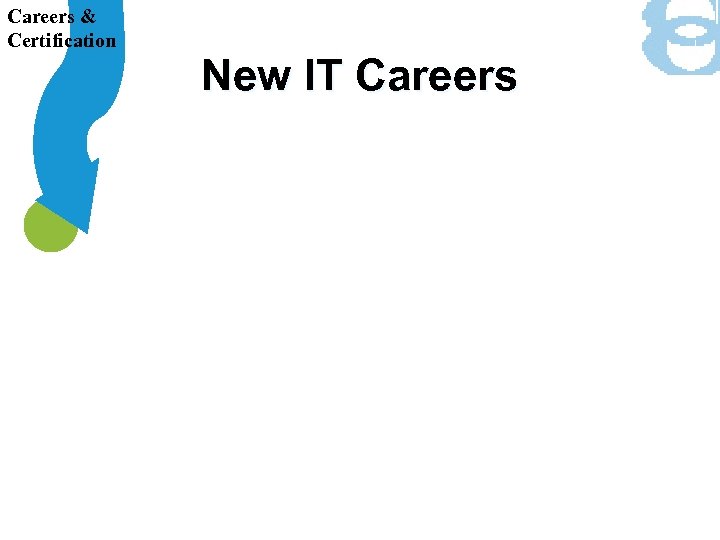 Careers & Certification New IT Careers 