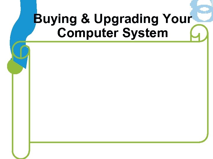 Buying & Upgrading Your Computer System 