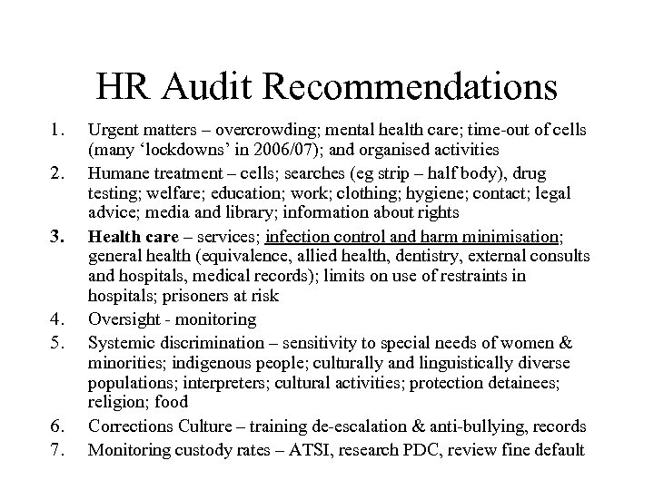 HR Audit Recommendations 1. 2. 3. 4. 5. 6. 7. Urgent matters – overcrowding;