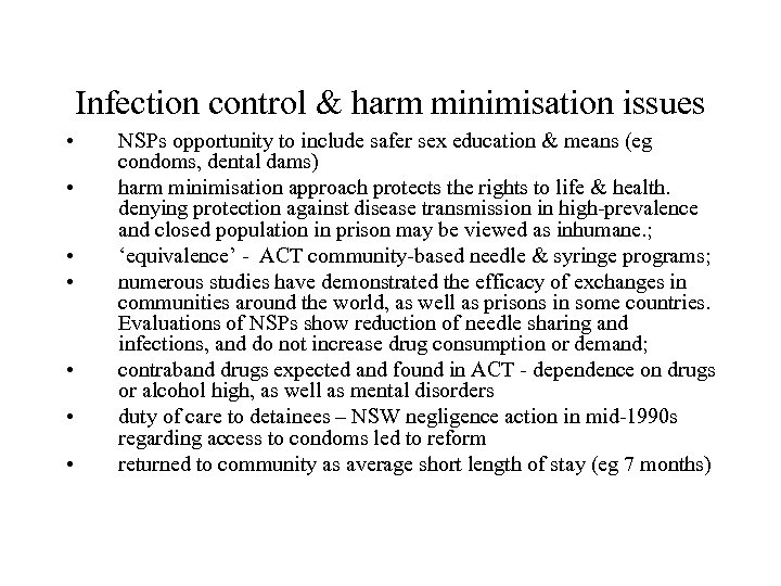 Infection control & harm minimisation issues • • NSPs opportunity to include safer sex