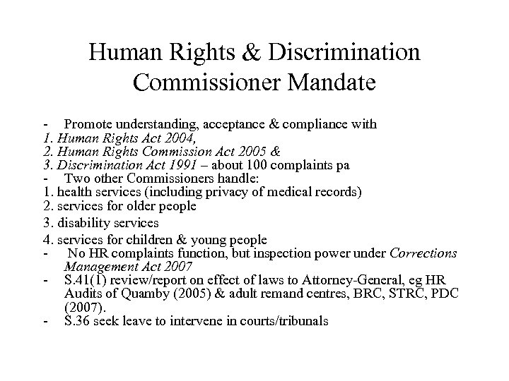 Human Rights & Discrimination Commissioner Mandate - Promote understanding, acceptance & compliance with 1.