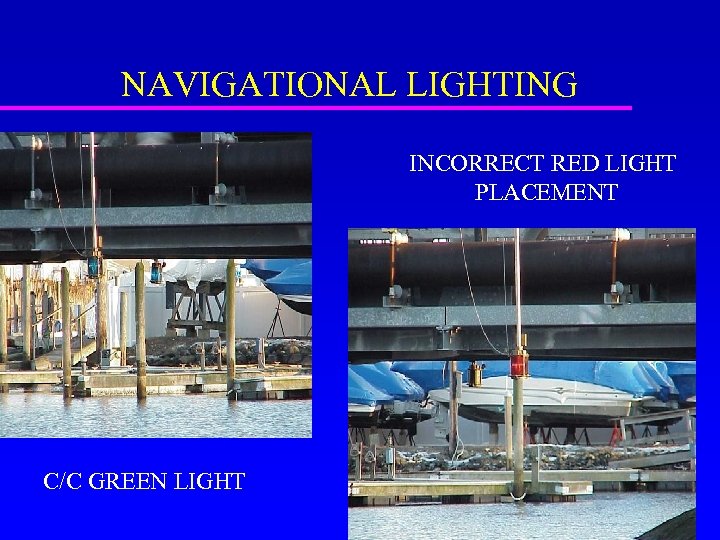 NAVIGATIONAL LIGHTING INCORRECT RED LIGHT PLACEMENT C/C GREEN LIGHT 