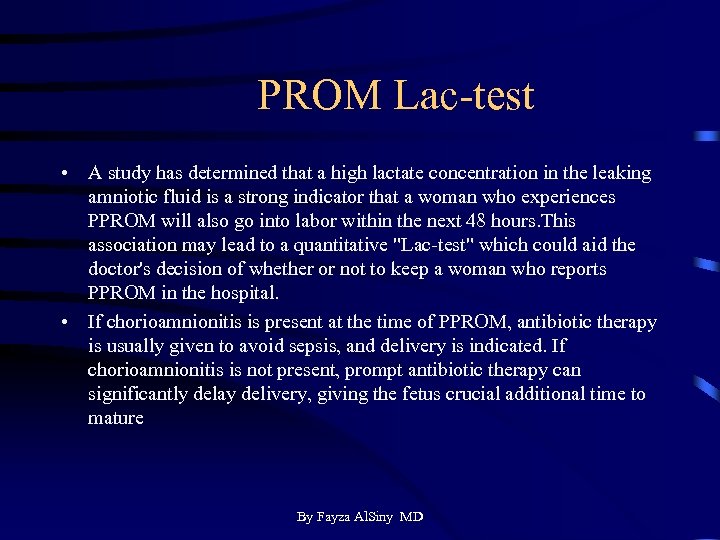 PROM Lac-test • A study has determined that a high lactate concentration in the