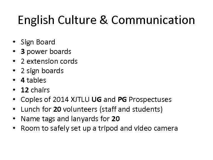 English Culture & Communication • • • Sign Board 3 power boards 2 extension