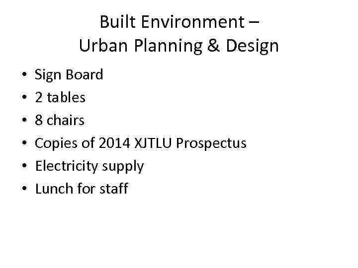 Built Environment – Urban Planning & Design • • • Sign Board 2 tables