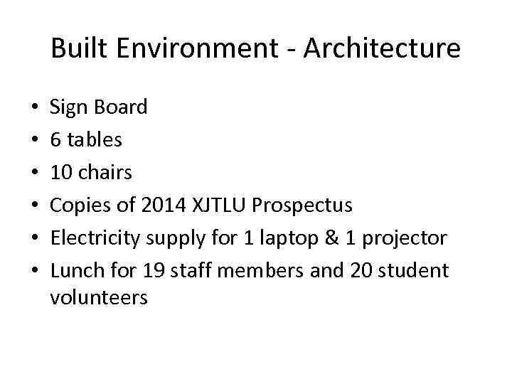 Built Environment - Architecture • • • Sign Board 6 tables 10 chairs Copies