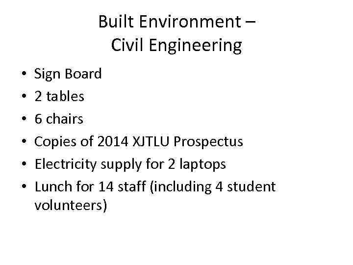 Built Environment – Civil Engineering • • • Sign Board 2 tables 6 chairs