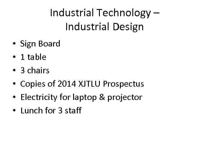 Industrial Technology – Industrial Design • • • Sign Board 1 table 3 chairs