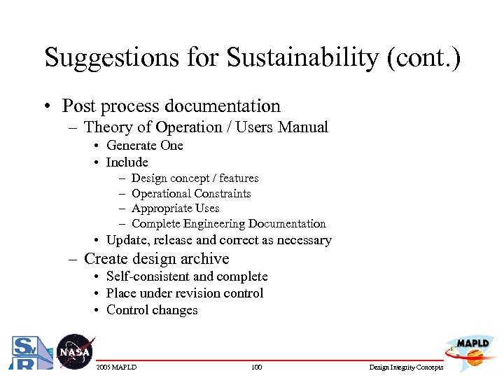 Suggestions for Sustainability (cont. ) • Post process documentation – Theory of Operation /