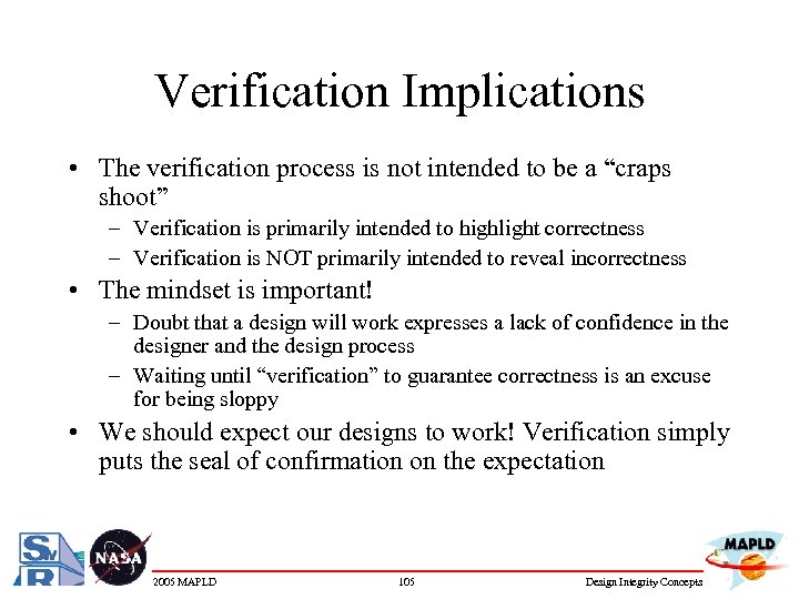 Verification Implications • The verification process is not intended to be a “craps shoot”