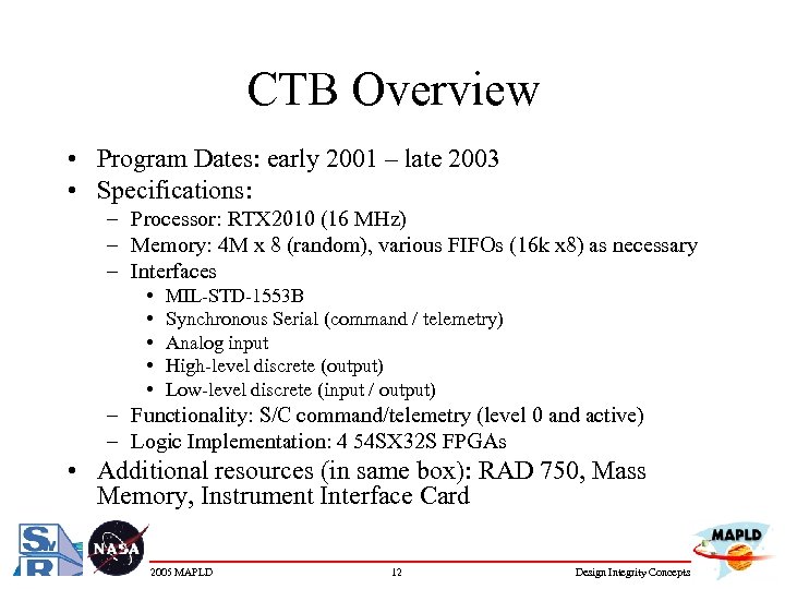 CTB Overview • Program Dates: early 2001 – late 2003 • Specifications: – Processor:
