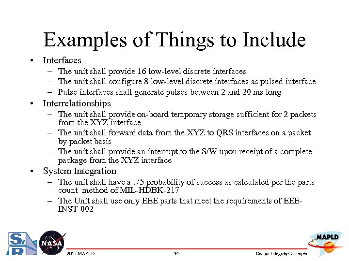 Examples of Things to Include • Interfaces – The unit shall provide 16 low-level