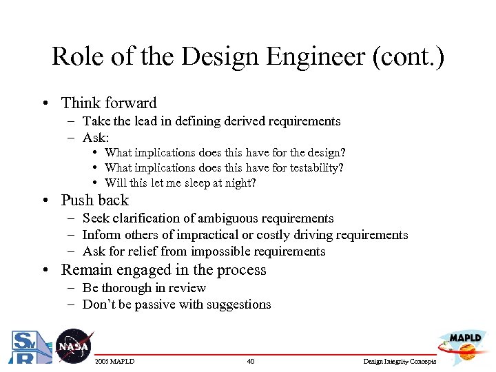 Role of the Design Engineer (cont. ) • Think forward – Take the lead