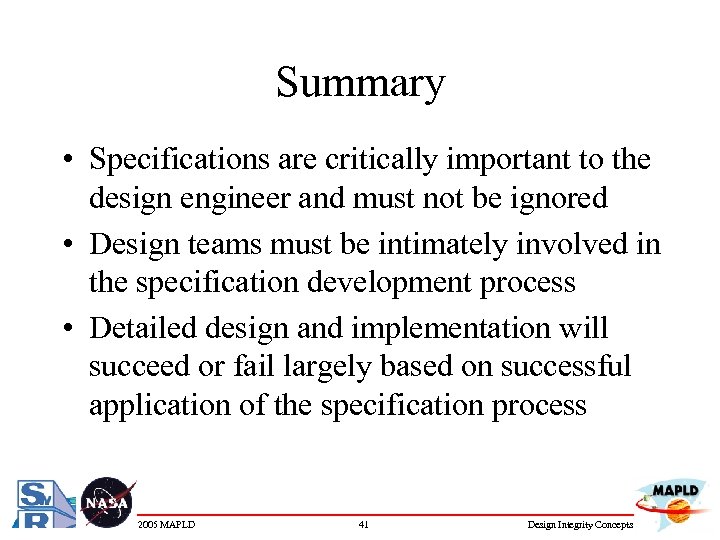 Summary • Specifications are critically important to the design engineer and must not be