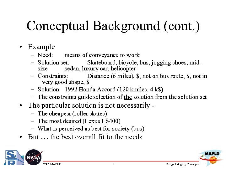 Conceptual Background (cont. ) • Example – Need: means of conveyance to work –