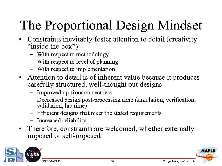 The Proportional Design Mindset • Constraints inevitably foster attention to detail (creativity “inside the