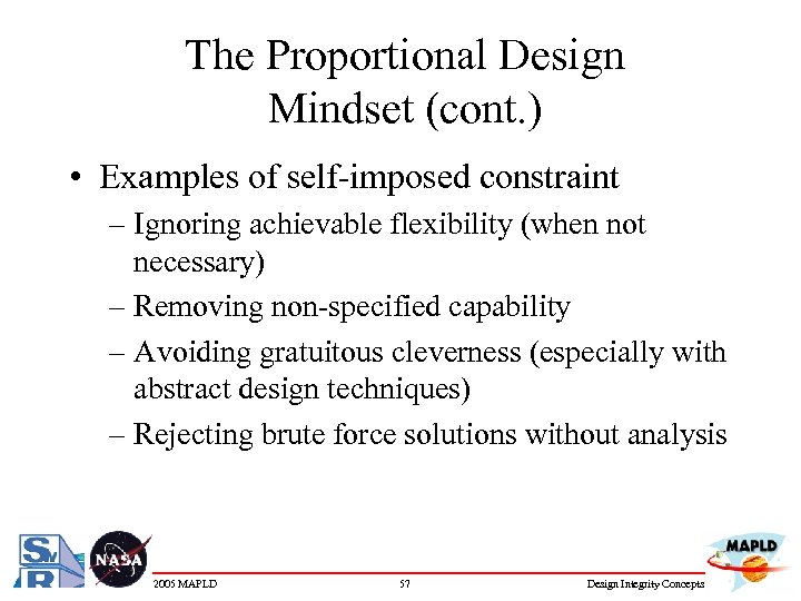 The Proportional Design Mindset (cont. ) • Examples of self-imposed constraint – Ignoring achievable