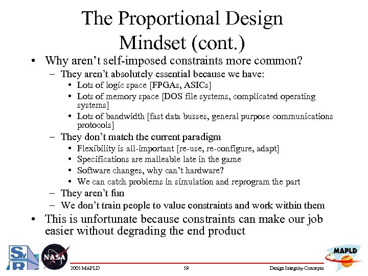 The Proportional Design Mindset (cont. ) • Why aren’t self-imposed constraints more common? –