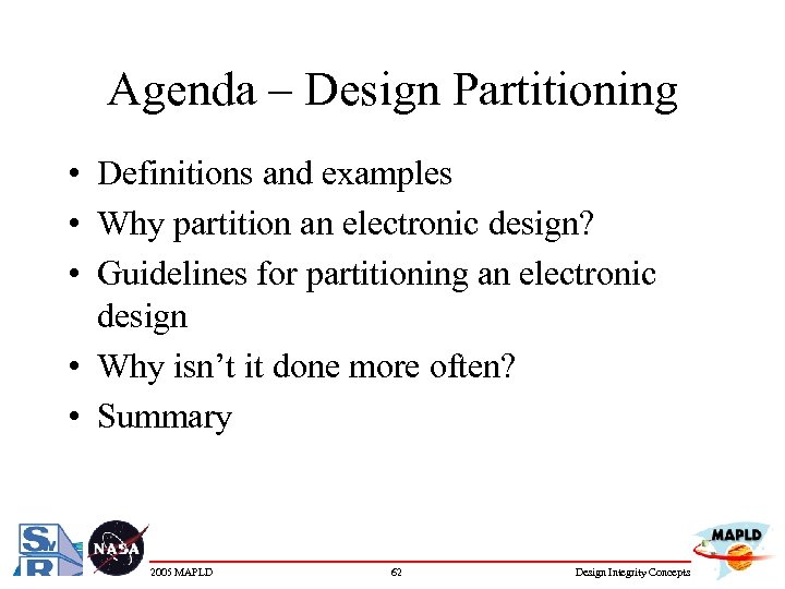Agenda – Design Partitioning • Definitions and examples • Why partition an electronic design?