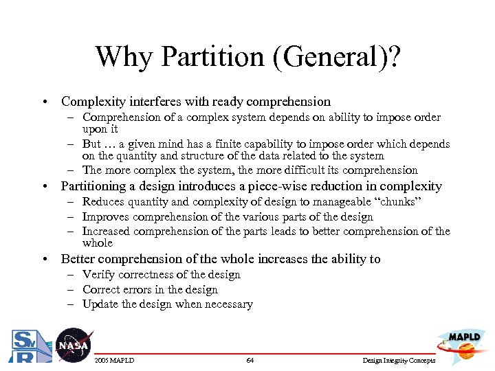 Why Partition (General)? • Complexity interferes with ready comprehension – Comprehension of a complex