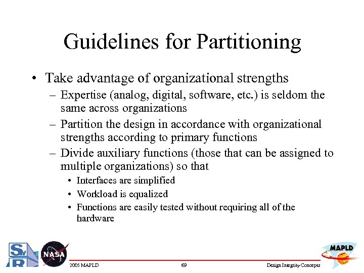 Guidelines for Partitioning • Take advantage of organizational strengths – Expertise (analog, digital, software,