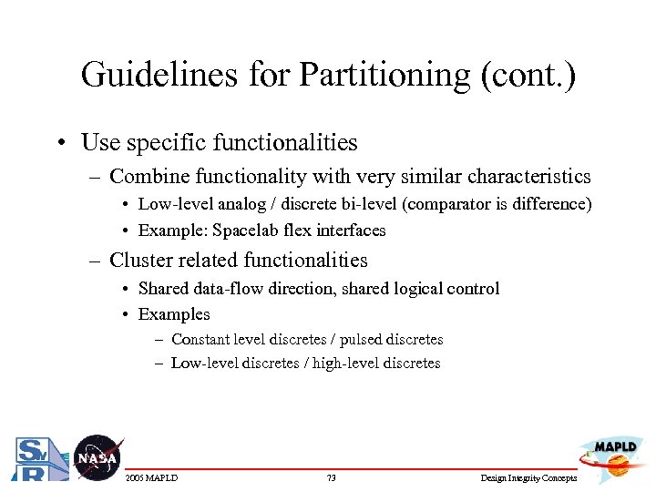 Guidelines for Partitioning (cont. ) • Use specific functionalities – Combine functionality with very