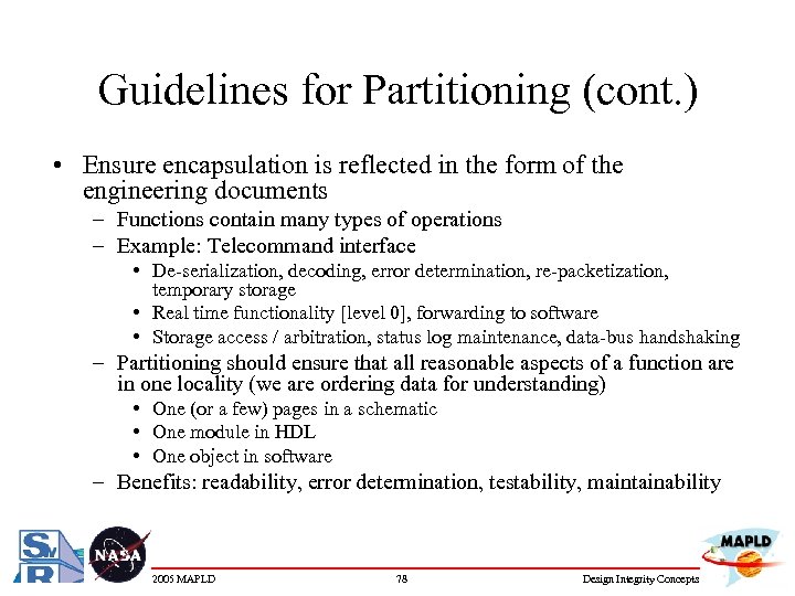 Guidelines for Partitioning (cont. ) • Ensure encapsulation is reflected in the form of