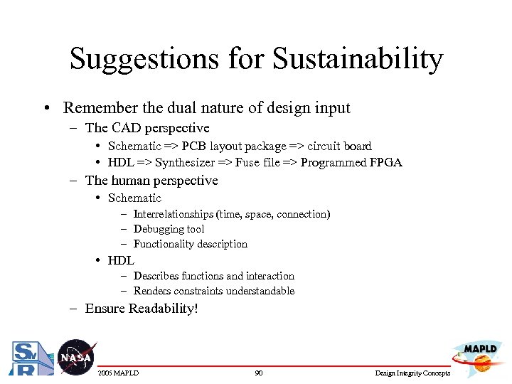Suggestions for Sustainability • Remember the dual nature of design input – The CAD