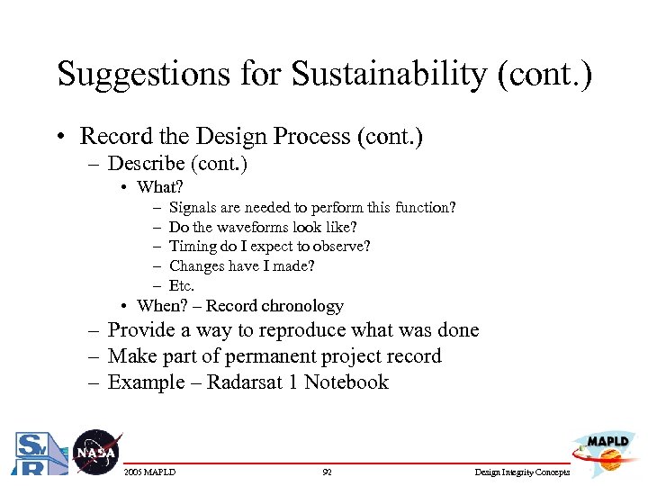 Suggestions for Sustainability (cont. ) • Record the Design Process (cont. ) – Describe
