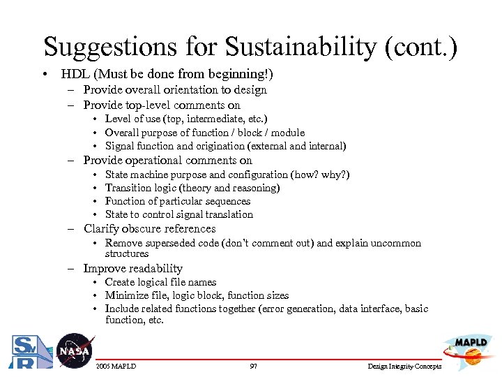 Suggestions for Sustainability (cont. ) • HDL (Must be done from beginning!) – Provide