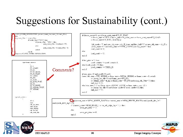 Suggestions for Sustainability (cont. ) Comments? 2005 MAPLD 98 Design Integrity Concepts 