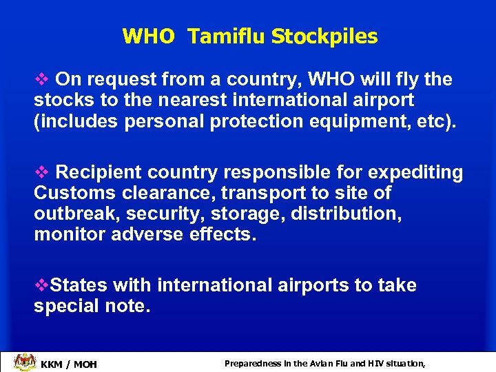 WHO Tamiflu Stockpiles v On request from a country, WHO will fly the stocks