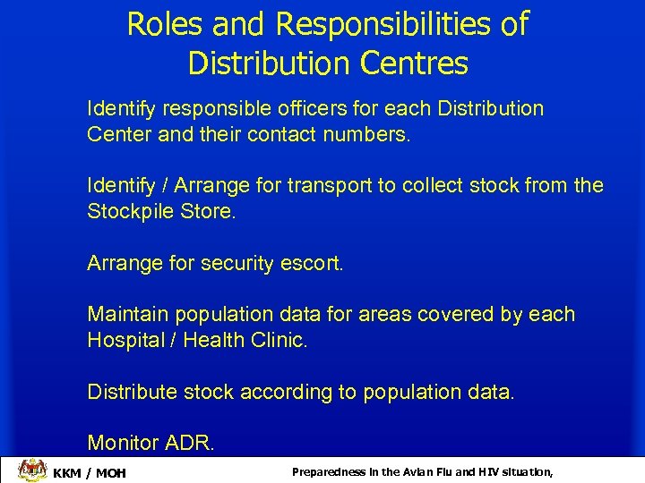 Roles and Responsibilities of Distribution Centres Identify responsible officers for each Distribution Center and