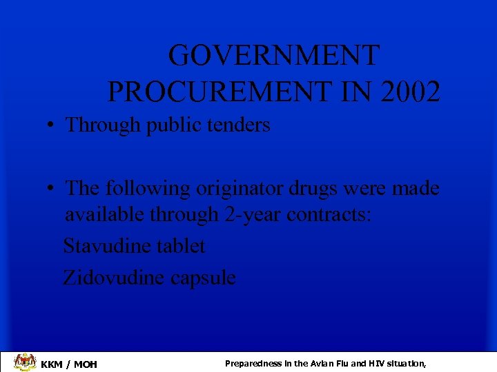 GOVERNMENT PROCUREMENT IN 2002 • Through public tenders • The following originator drugs were