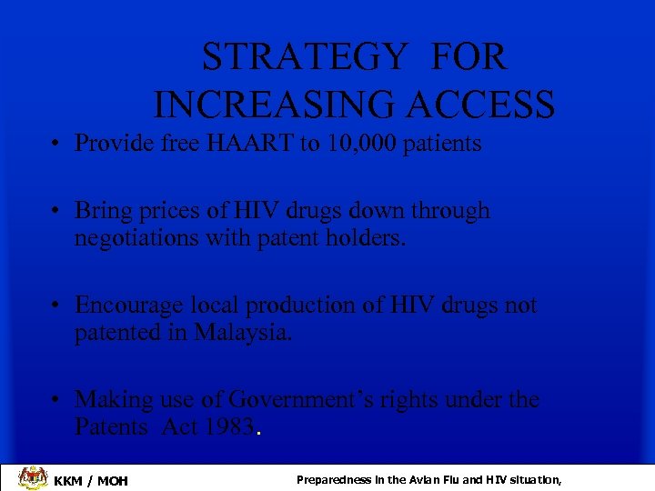 STRATEGY FOR INCREASING ACCESS • Provide free HAART to 10, 000 patients • Bring