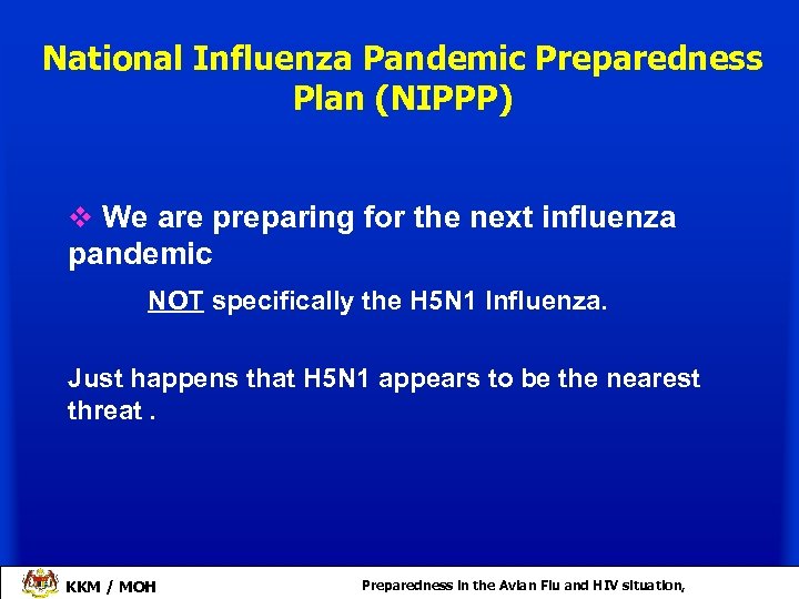 National Influenza Pandemic Preparedness Plan (NIPPP) v We are preparing for the next influenza