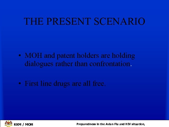 THE PRESENT SCENARIO • MOH and patent holders are holding dialogues rather than confrontation.