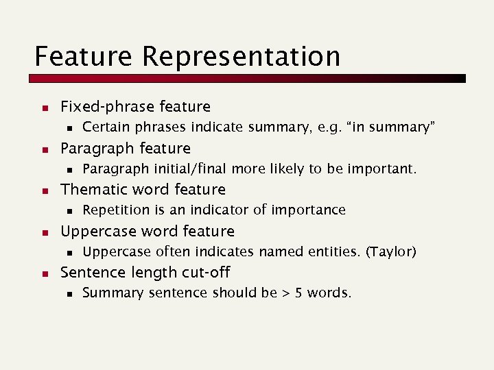 Feature Representation n Fixed-phrase feature n n Paragraph feature n n Repetition is an