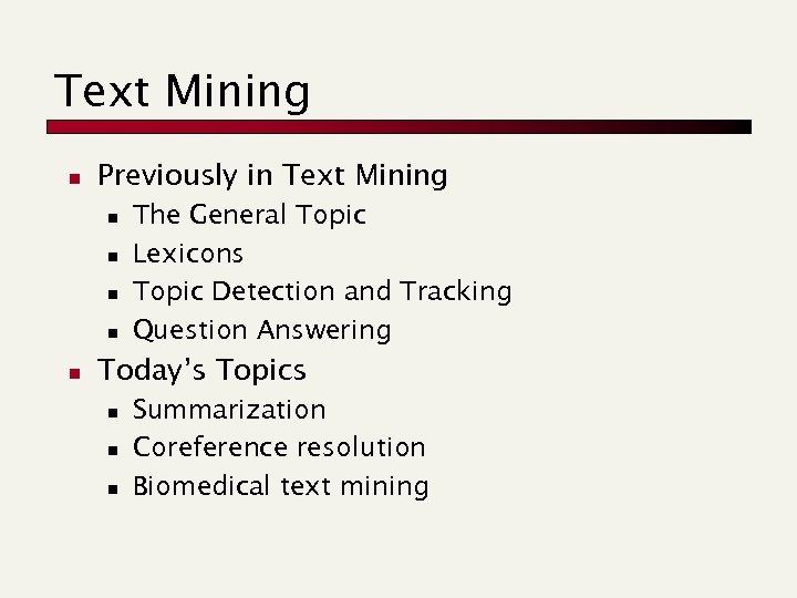 Text Mining n Previously in Text Mining n n n The General Topic Lexicons