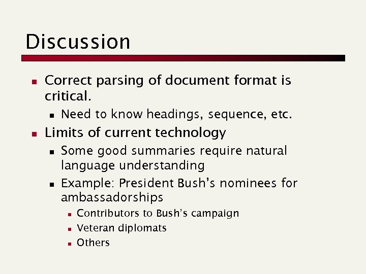 Discussion n Correct parsing of document format is critical. n n Need to know