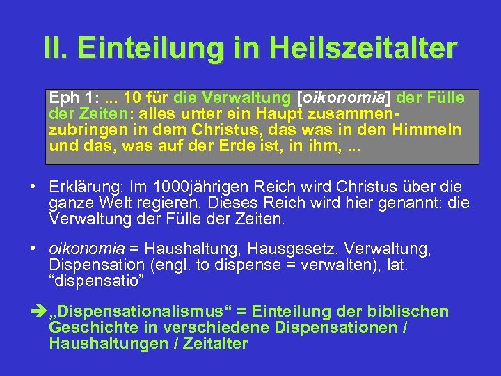 II. Einteilung in Heilszeitalter Eph 1: . . . 10 für die Verwaltung [oikonomia]