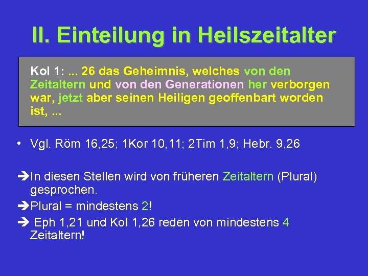 II. Einteilung in Heilszeitalter Kol 1: . . . 26 das Geheimnis, welches von