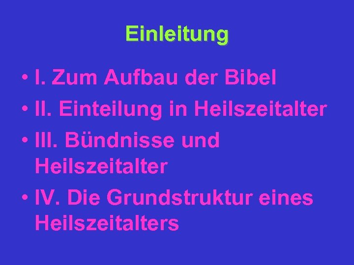 Einleitung • I. Zum Aufbau der Bibel • II. Einteilung in Heilszeitalter • III.