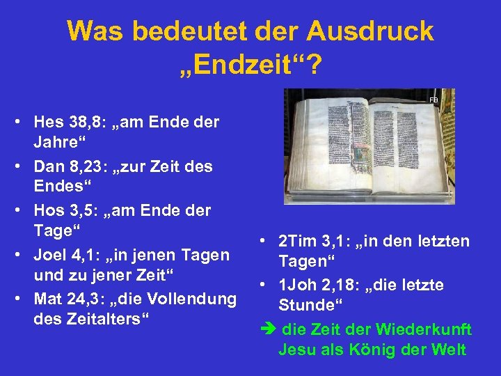 Was bedeutet der Ausdruck „Endzeit“? FB • Hes 38, 8: „am Ende der Jahre“