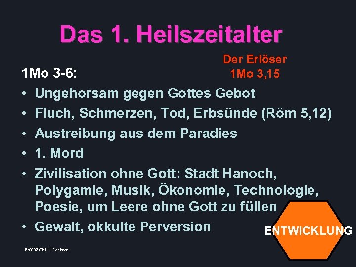 Das 1. Heilszeitalter Der Erlöser 1 Mo 3, 15 1 Mo 3 -6: •