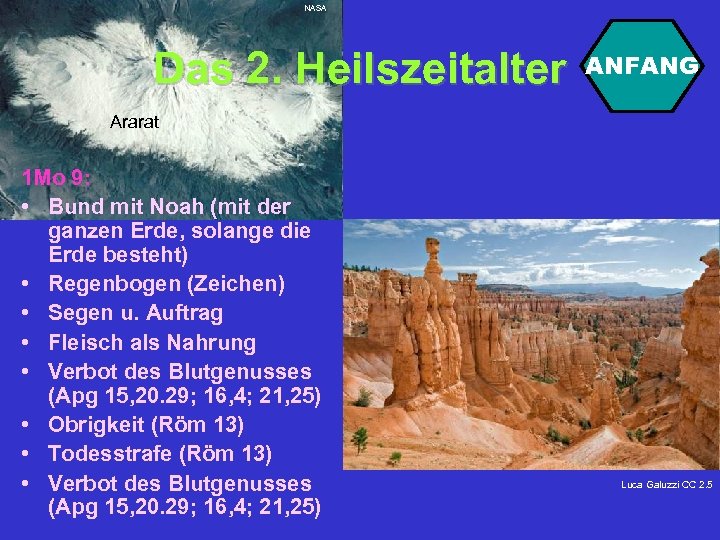 NASA Das 2. Heilszeitalter ANFANG Ararat 1 Mo 9: • Bund mit Noah (mit