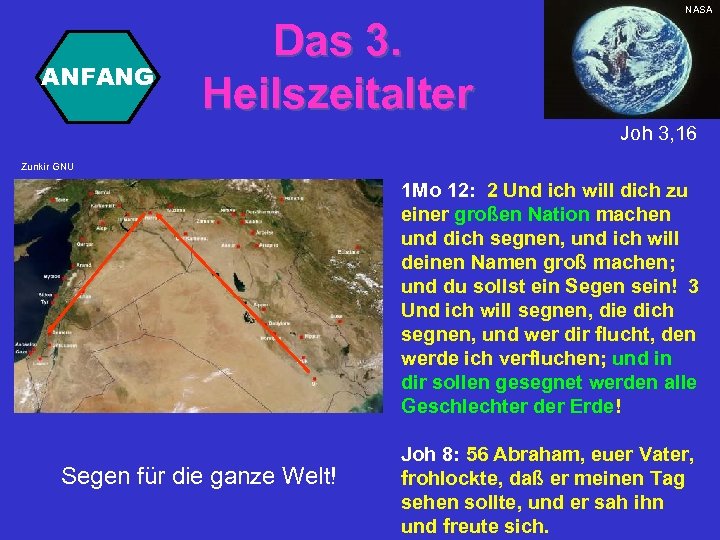 NASA ANFANG Das 3. Heilszeitalter NASA Joh 3, 16 Zunkir GNU 1 Mo 12: