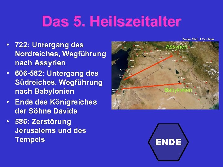 Das 5. Heilszeitalter • 722: Untergang des Nordreiches, Wegführung nach Assyrien • 606 -582: