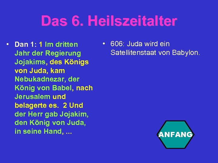 Das 6. Heilszeitalter • Dan 1: 1 Im dritten Jahr der Regierung Jojakims, des